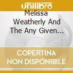 Melissa Weatherly And The Any Given Sunday Band - Up Above My Head cd