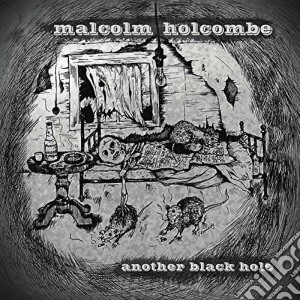 Malcolm Holcombe - Another Black Hole cd musicale di Malcolm Holcombe