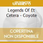 Legends Of Et Cetera - Coyote cd