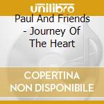 Paul And Friends - Journey Of The Heart cd