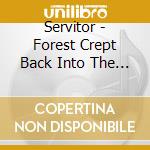 Servitor - Forest Crept Back Into The City cd