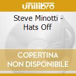 Steve Minotti - Hats Off cd musicale di Steve Minotti