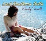 Sandy Carroll - Last Southern Belle cd