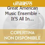 Great American Music Ensemble - It'S All In The Game cd