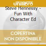 Steve Hennessy - Fun With Character Ed cd