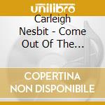 Carleigh Nesbit - Come Out Of The Kitchen cd