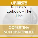 Radoslav Lorkovic - The Line