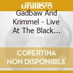 Gadbaw And Krimmel - Live At The Black Rose Acoustic Society cd