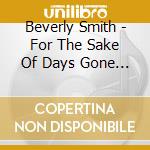 Beverly Smith - For The Sake Of Days Gone By