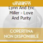 Lynn And Eric Miller - Love And Purity cd