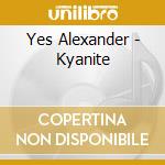 Yes Alexander - Kyanite cd