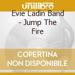 Evie Ladin Band - Jump The Fire cd