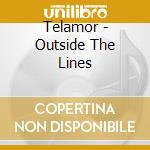 Telamor - Outside The Lines cd musicale di Telamor