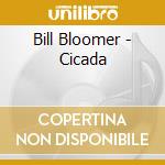 Bill Bloomer - Cicada cd