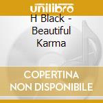 H Black - Beautiful Karma cd