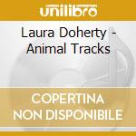 Laura Doherty - Animal Tracks cd musicale di Laura Doherty