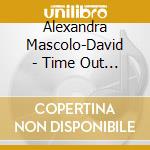 Alexandra Mascolo-David - Time Out Of Mind cd