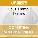 Ludus Tramp - Daisies cd