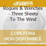 Rogues & Wenches - Three Sheets To The Wind cd