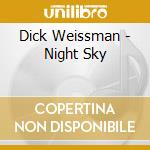 Dick Weissman - Night Sky cd musicale di Dick Weissman