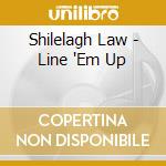 Shilelagh Law - Line 'Em Up cd