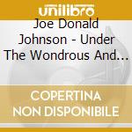 Joe Donald Johnson - Under The Wondrous And Numberless Stars cd