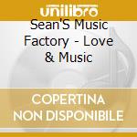 Sean'S Music Factory - Love & Music