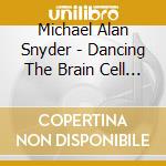 Michael Alan Snyder - Dancing The Brain Cell Glint cd
