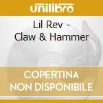 Lil Rev - Claw & Hammer cd musicale di Lil Rev