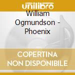 William Ogmundson - Phoenix cd