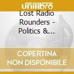 Lost Radio Rounders - Politics & Patriots cd