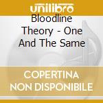 Bloodline Theory - One And The Same