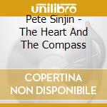 Pete Sinjin - The Heart And The Compass cd