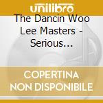 The Dancin Woo Lee Masters - Serious Partyin cd