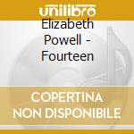Elizabeth Powell - Fourteen cd musicale di Elizabeth Powell