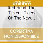Red Heart The Ticker - Tigers Of The New England Forest cd