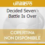 Decided Seven - Battle Is Over cd