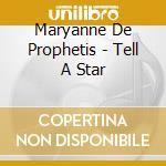 Maryanne De Prophetis - Tell A Star cd