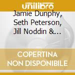 Jamie Dunphy, Seth Peterson, Jill Noddin & Carol Lewis - Stare Into The Sound cd