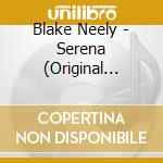 Blake Neely - Serena (Original Motion Picture Score) cd musicale di Blake Neely