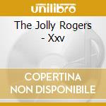 The Jolly Rogers - Xxv cd