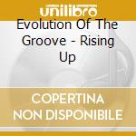 Evolution Of The Groove - Rising Up cd