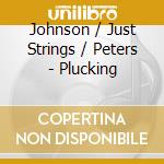 Johnson / Just Strings / Peters - Plucking