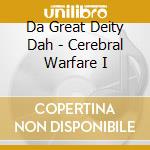 Da Great Deity Dah - Cerebral Warfare I cd