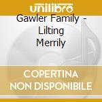 Gawler Family - Lilting Merrily cd