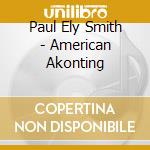 Paul Ely Smith - American Akonting cd