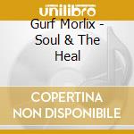 Gurf Morlix - Soul & The Heal cd
