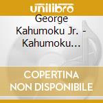 George Kahumoku Jr. - Kahumoku Priest Of The Land cd