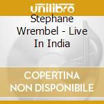 Stephane Wrembel - Live In India cd