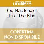 Rod Macdonald - Into The Blue cd